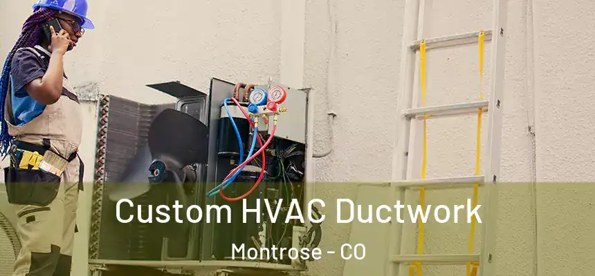  Custom HVAC Ductwork Montrose - CO